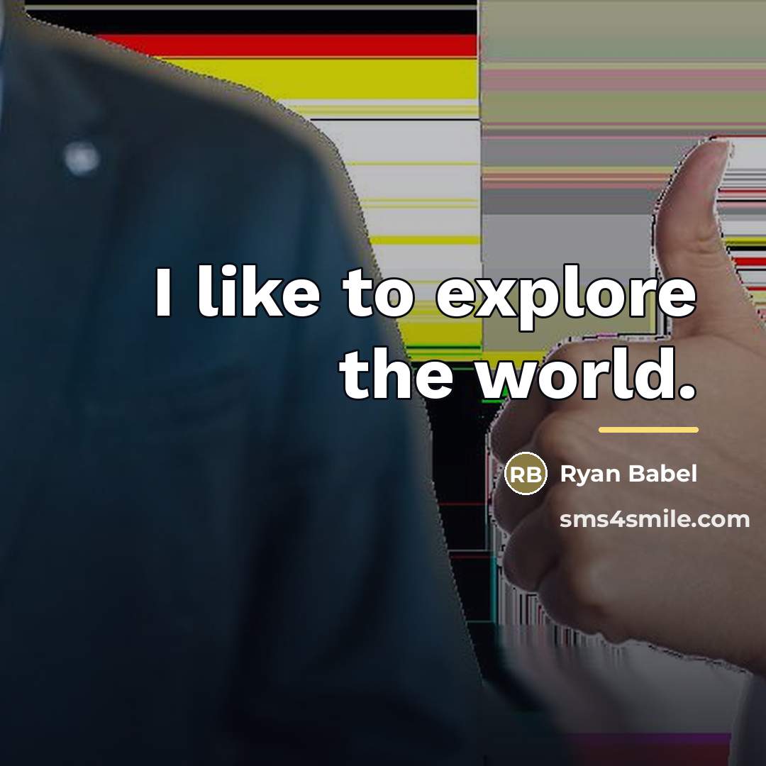 “I like to explore the world.…” quote by Ryan Babel