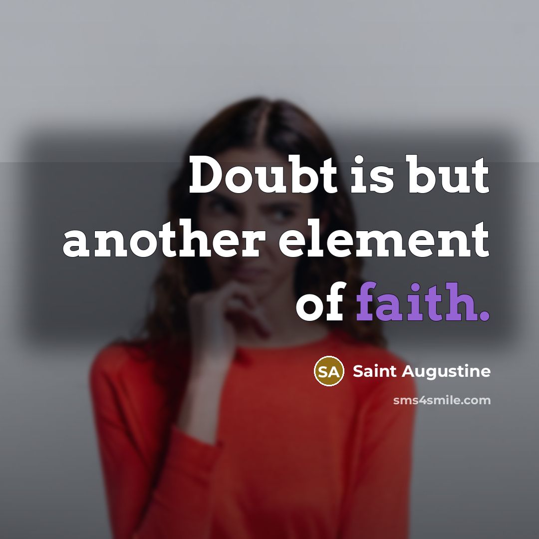 “Doubt is but another element of faith.…” quote by Saint Augustine