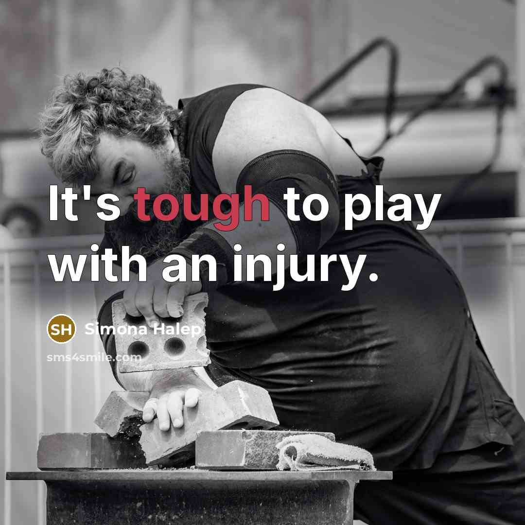 “It's tough to play with an injury.…” quote by Simona Halep