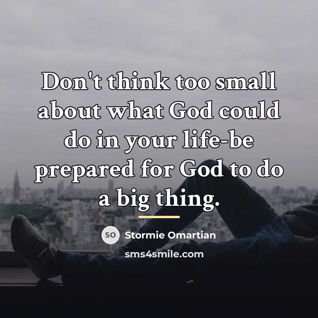 “Don't think too small about what God could do in…” quote by Stormie Omartian