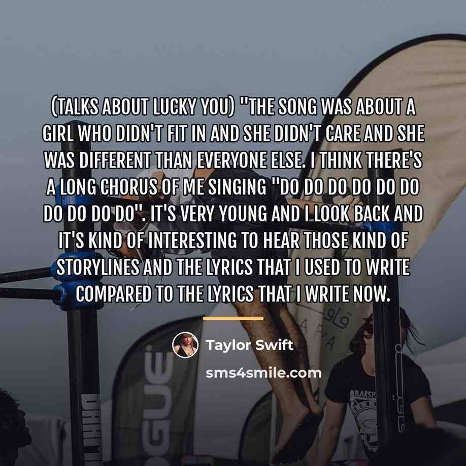 “(Talks about Lucky You) "The song was about a girl…” quote by Taylor Swift