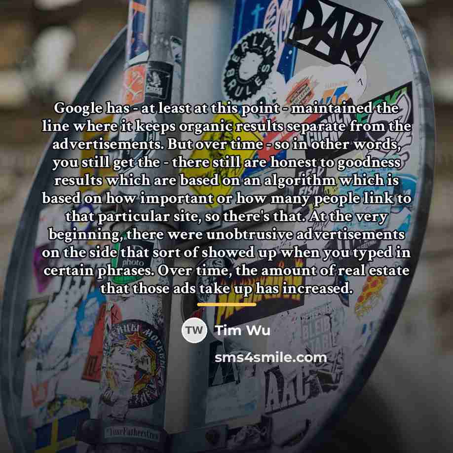 “Google has - at least at this point - maintained…” quote by Tim Wu