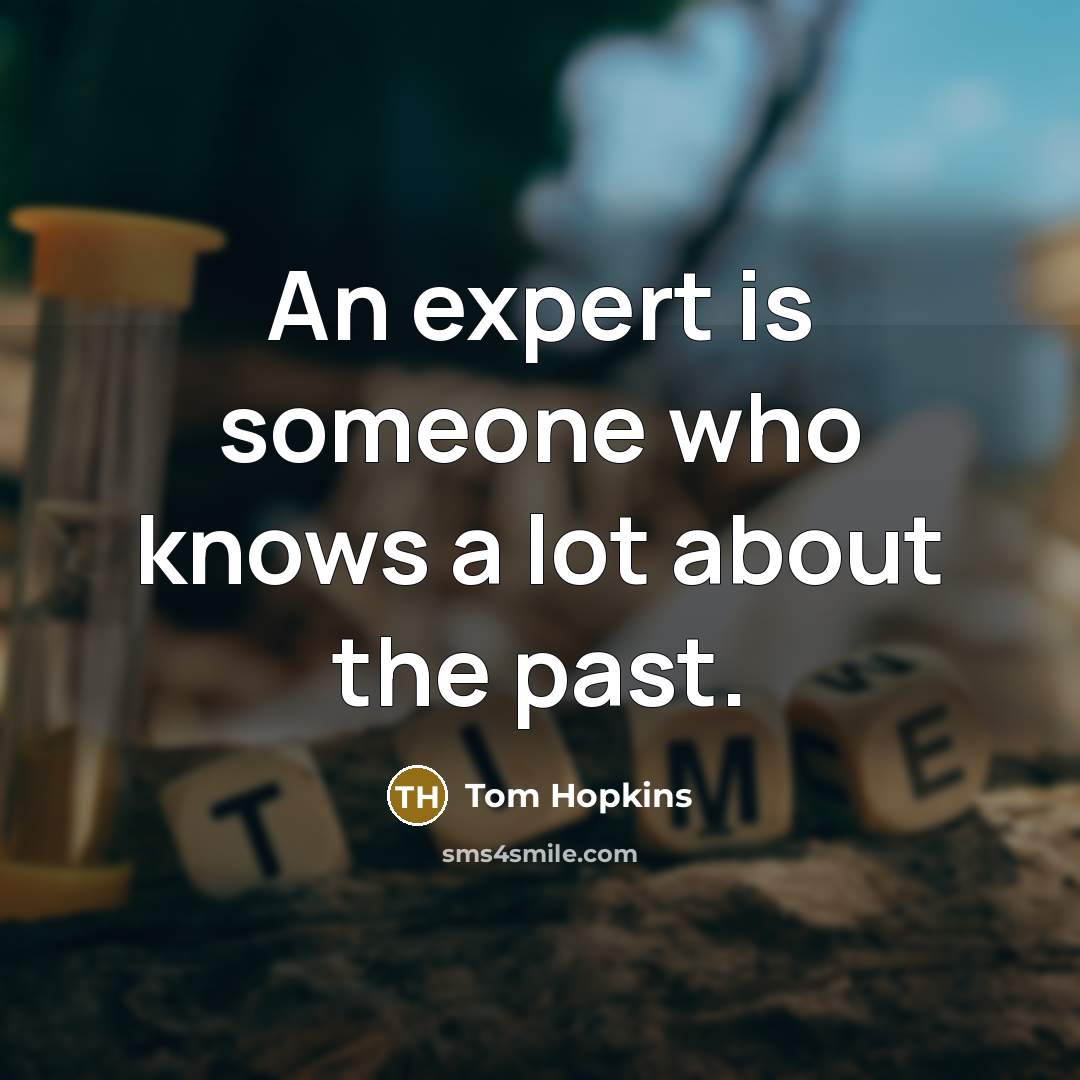 “An expert is someone who knows a lot about the…” quote by Tom Hopkins