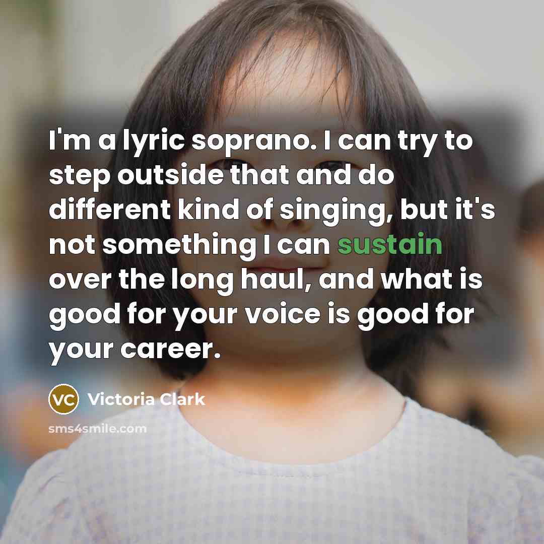 “I'm a lyric soprano. I can try to step outside…” quote by Victoria Clark