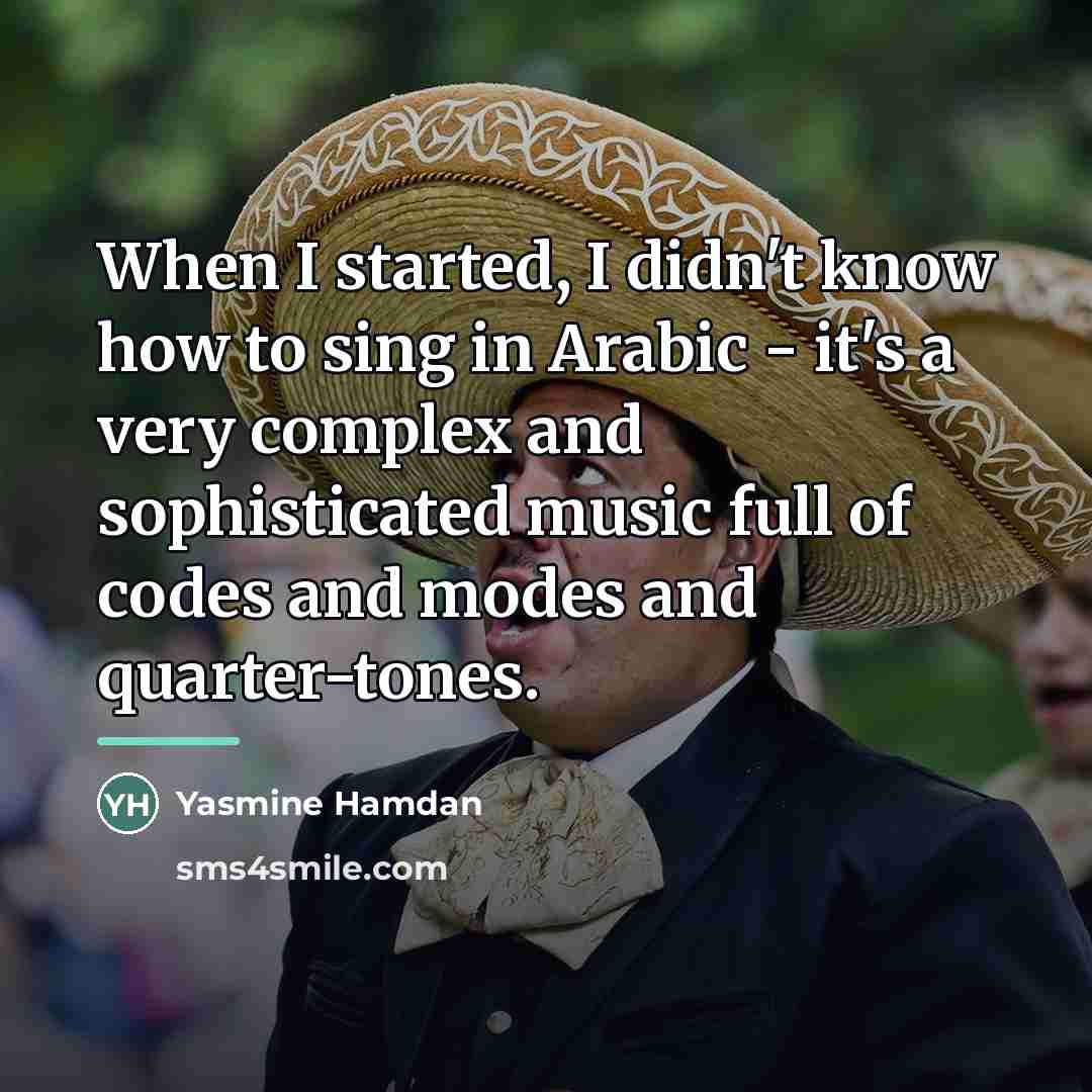 “When I started, I didn't know how to sing in…” quote by Yasmine Hamdan