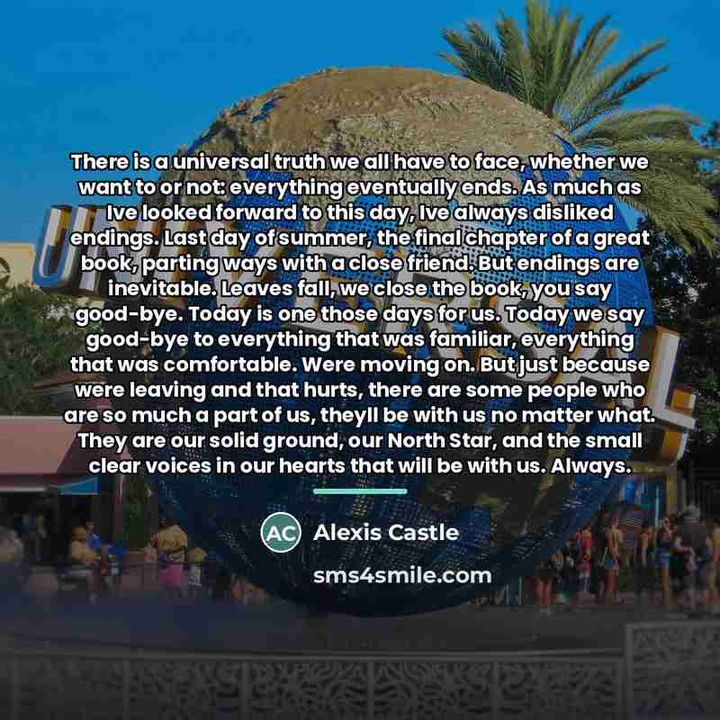 “There is a universal truth we all have to face,…” quote by Alexis Castle