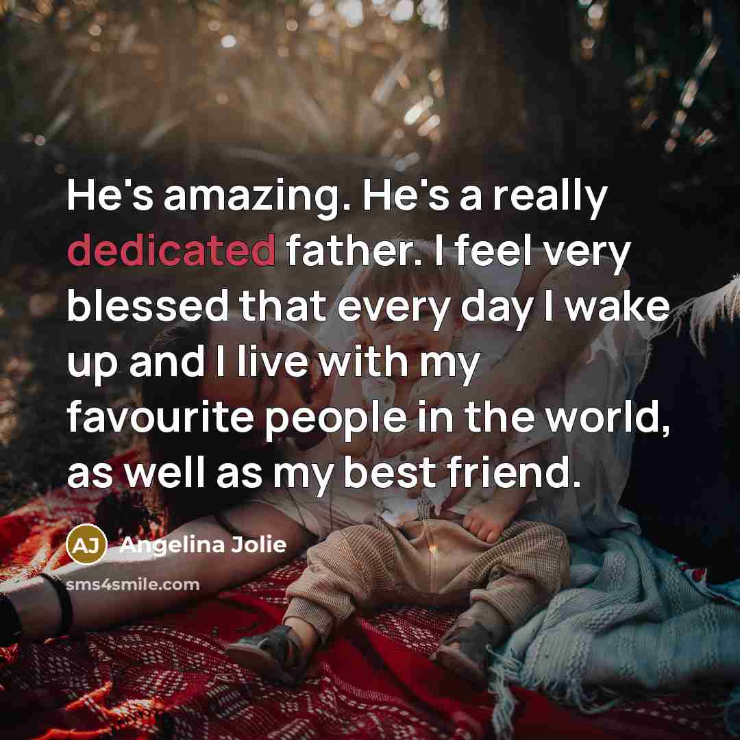 “He's amazing. He's a really dedicated father. I feel very…” quote by Angelina Jolie