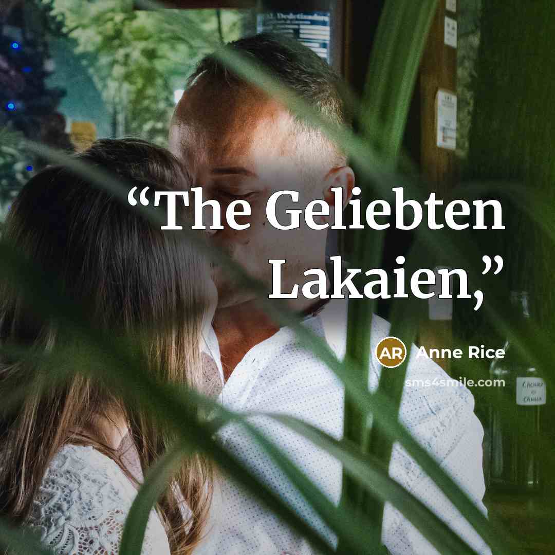 “The Geliebten Lakaien,” quote by Anne Rice
