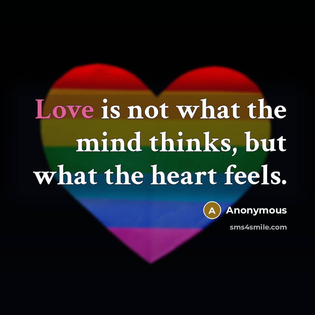 “Love is not what the mind thinks, but what the…” quote by Anonymous