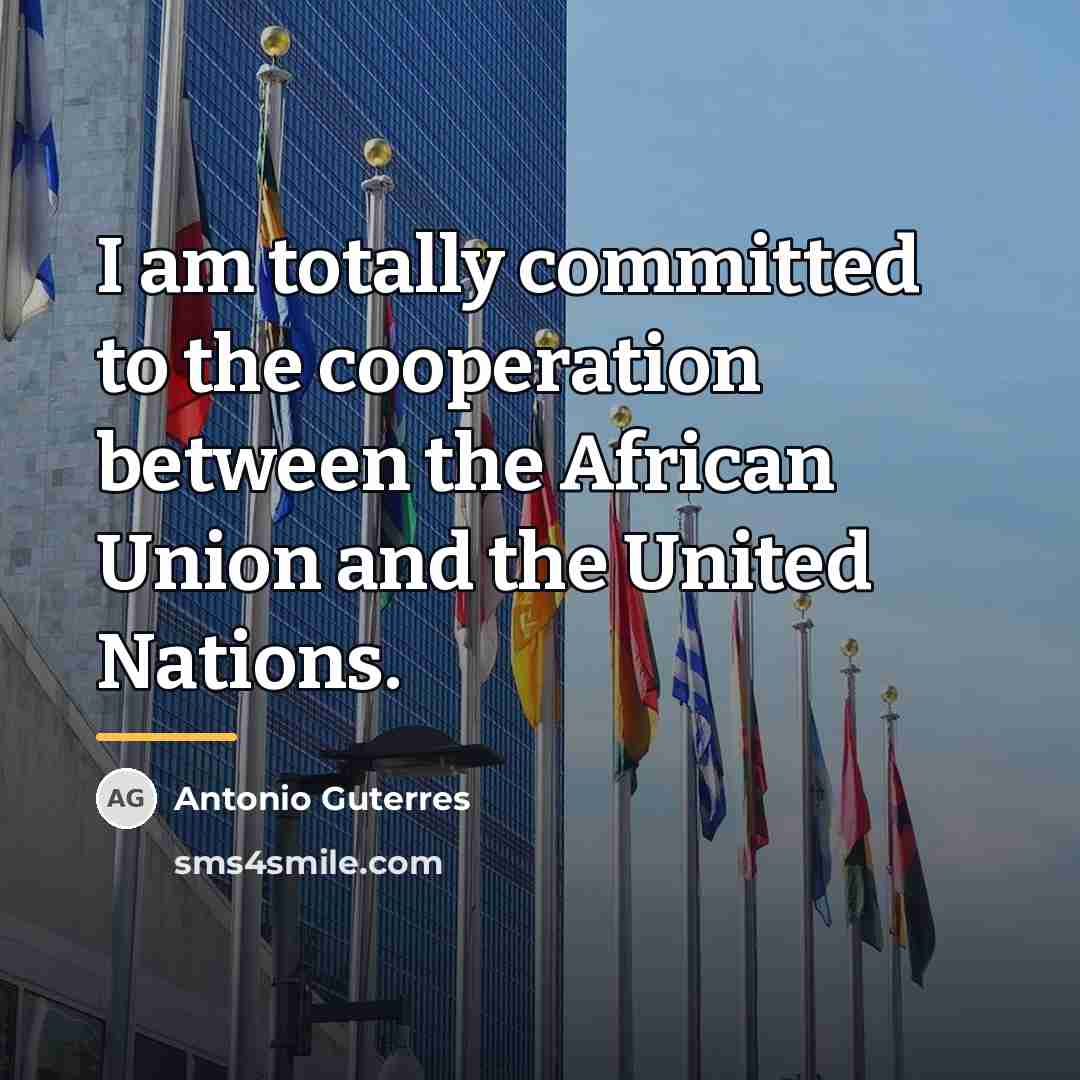 “I am totally committed to the cooperation between the African…” quote by Antonio Guterres