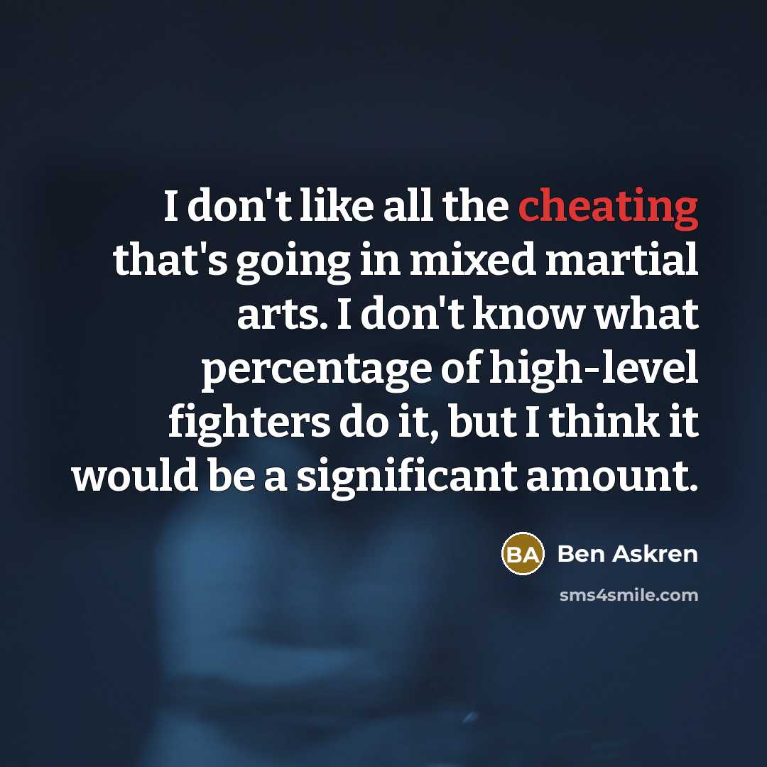 “I don't like all the cheating that's going in mixed…” quote by Ben Askren