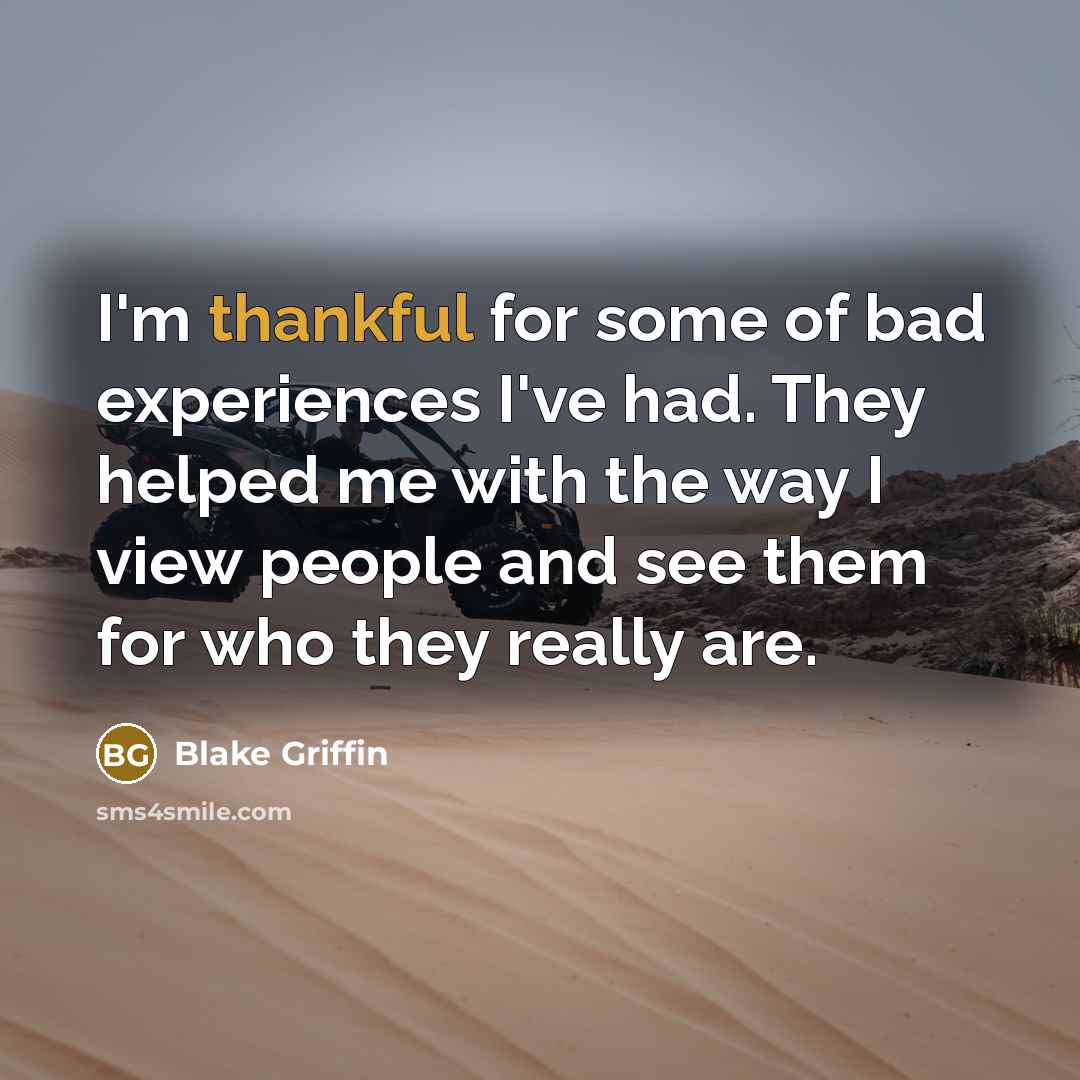 “I'm thankful for some of bad experiences I've had. They…” quote by Blake Griffin