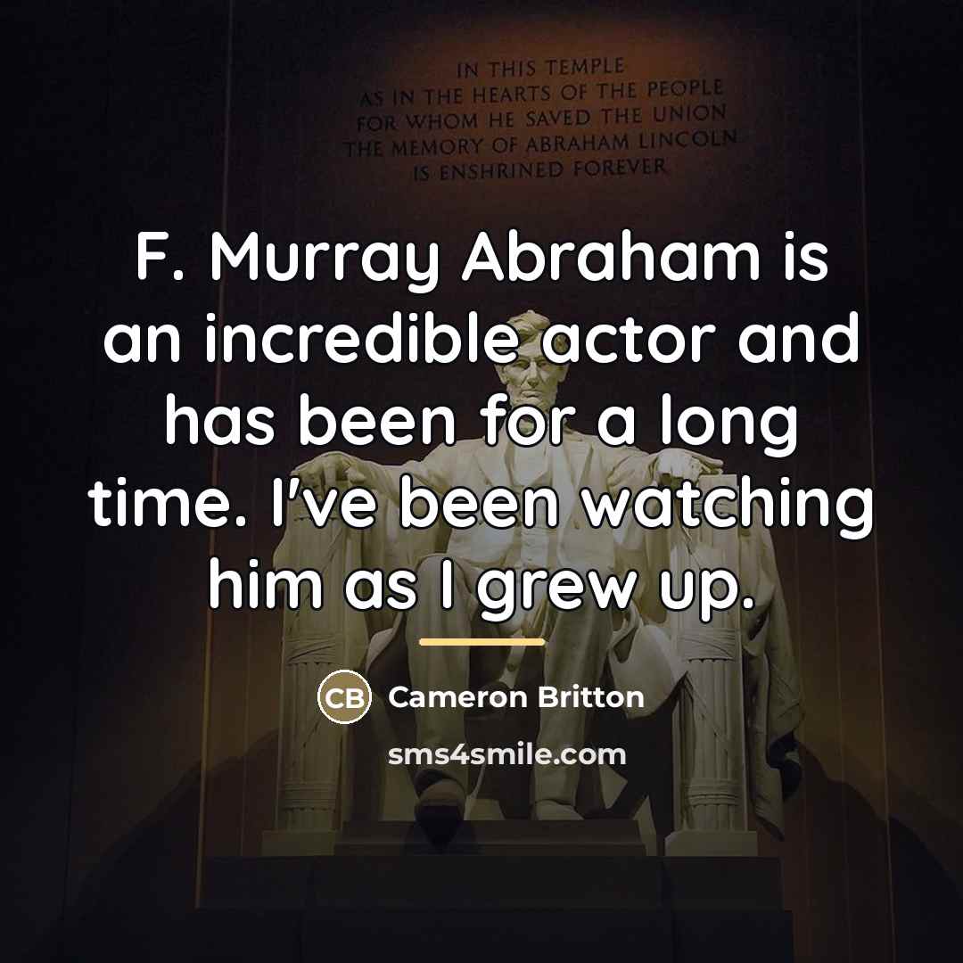 “F. Murray Abraham is an incredible actor and has been…” quote by Cameron Britton