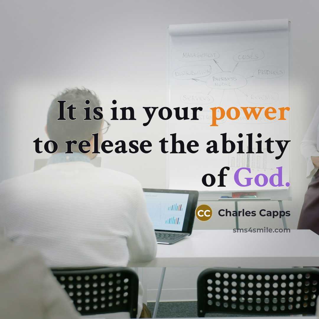 “It is in your power to release the ability of…” quote by Charles Capps