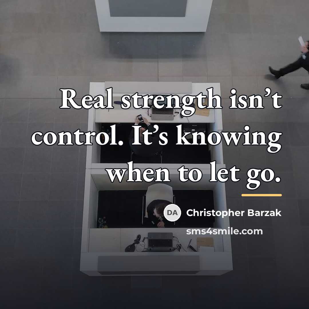“Real strength isn’t control. It’s knowing when to let go.…” quote by Christopher Barzak