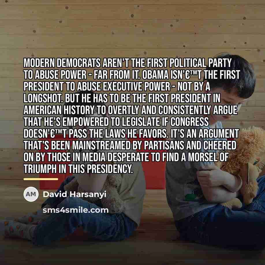 “Modern Democrats aren't the first political party to abuse power…” quote by David Harsanyi