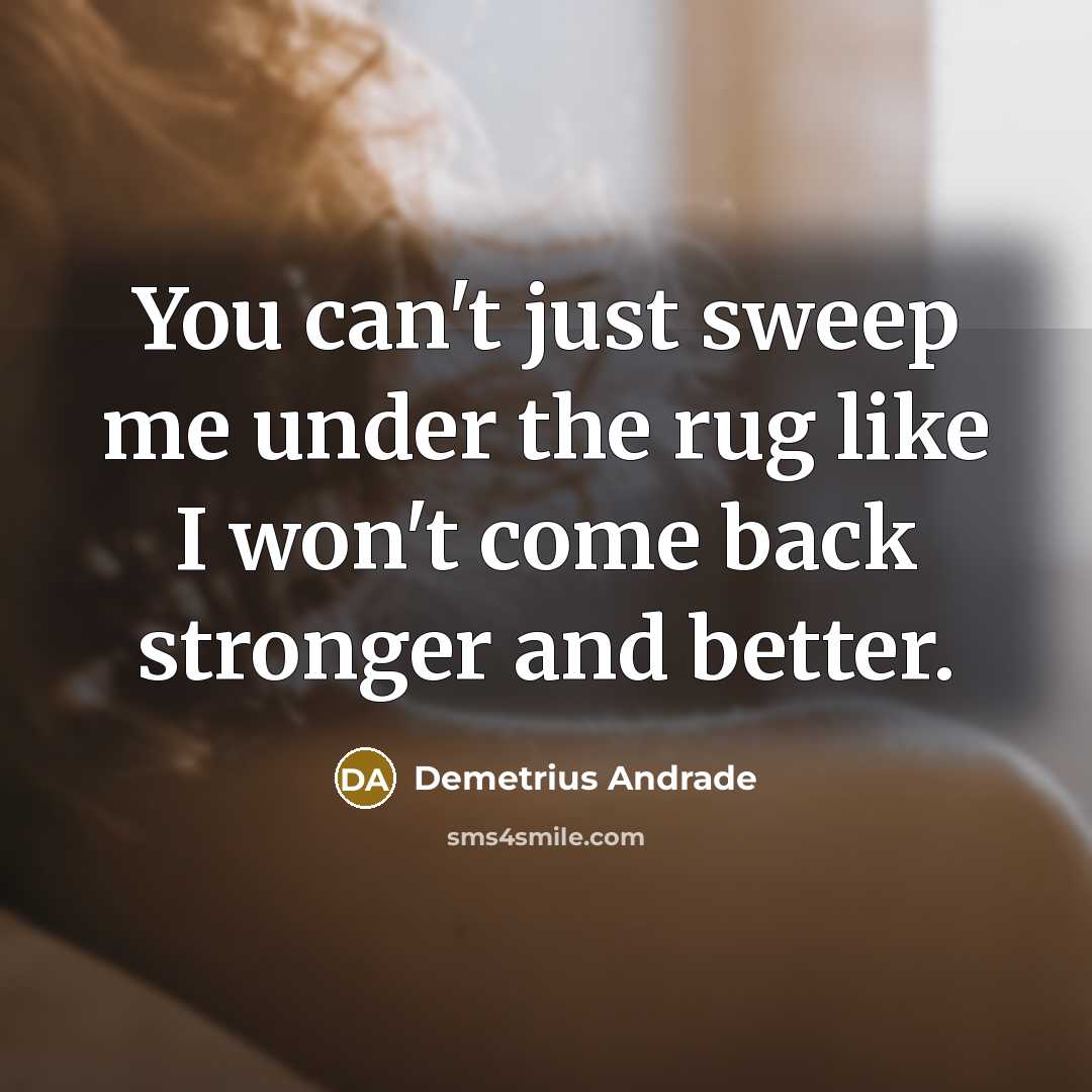 “You can't just sweep me under the rug like I…” quote by Demetrius Andrade