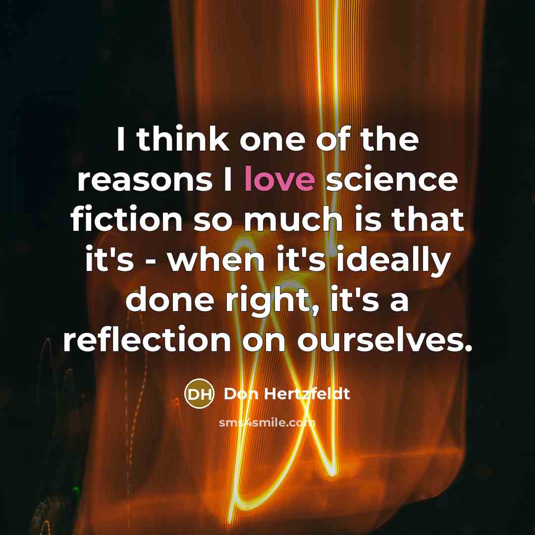 “I think one of the reasons I love science fiction…” quote by Don Hertzfeldt