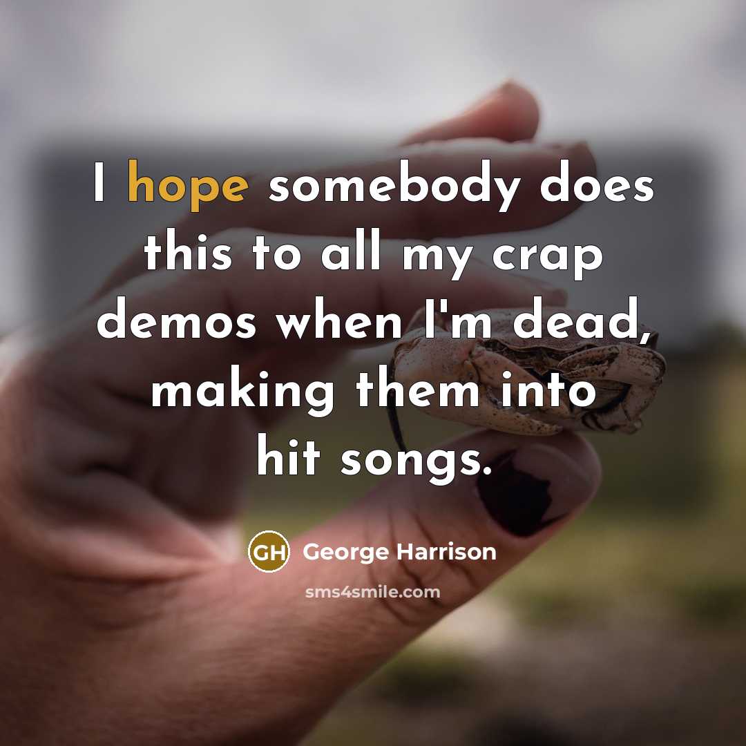 “I hope somebody does this to all my crap demos…” quote by George Harrison