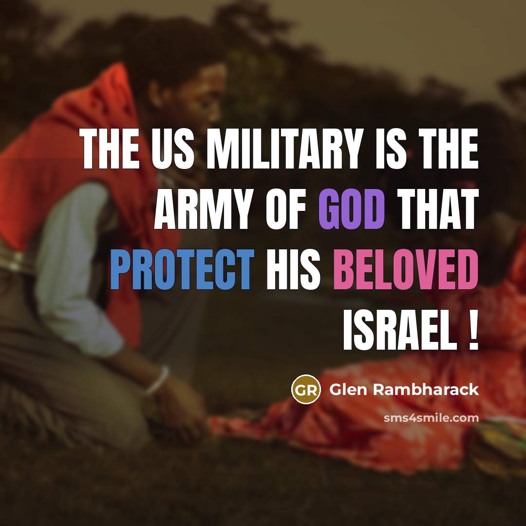 “The US military is the Army of God that protect…” quote by Glen Rambharack