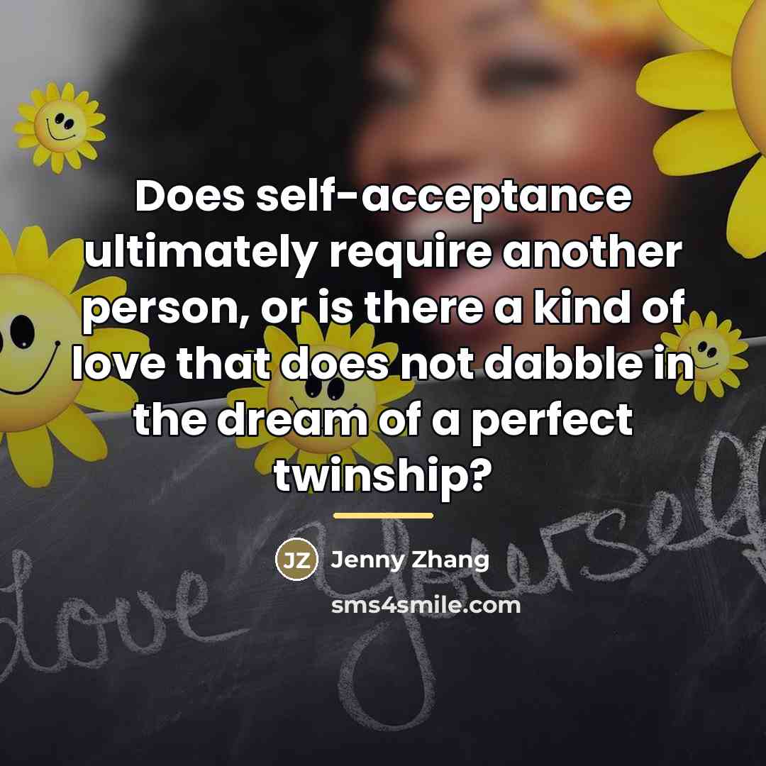 “Does self-acceptance ultimately require another person, or is there a…” quote by Jenny Zhang
