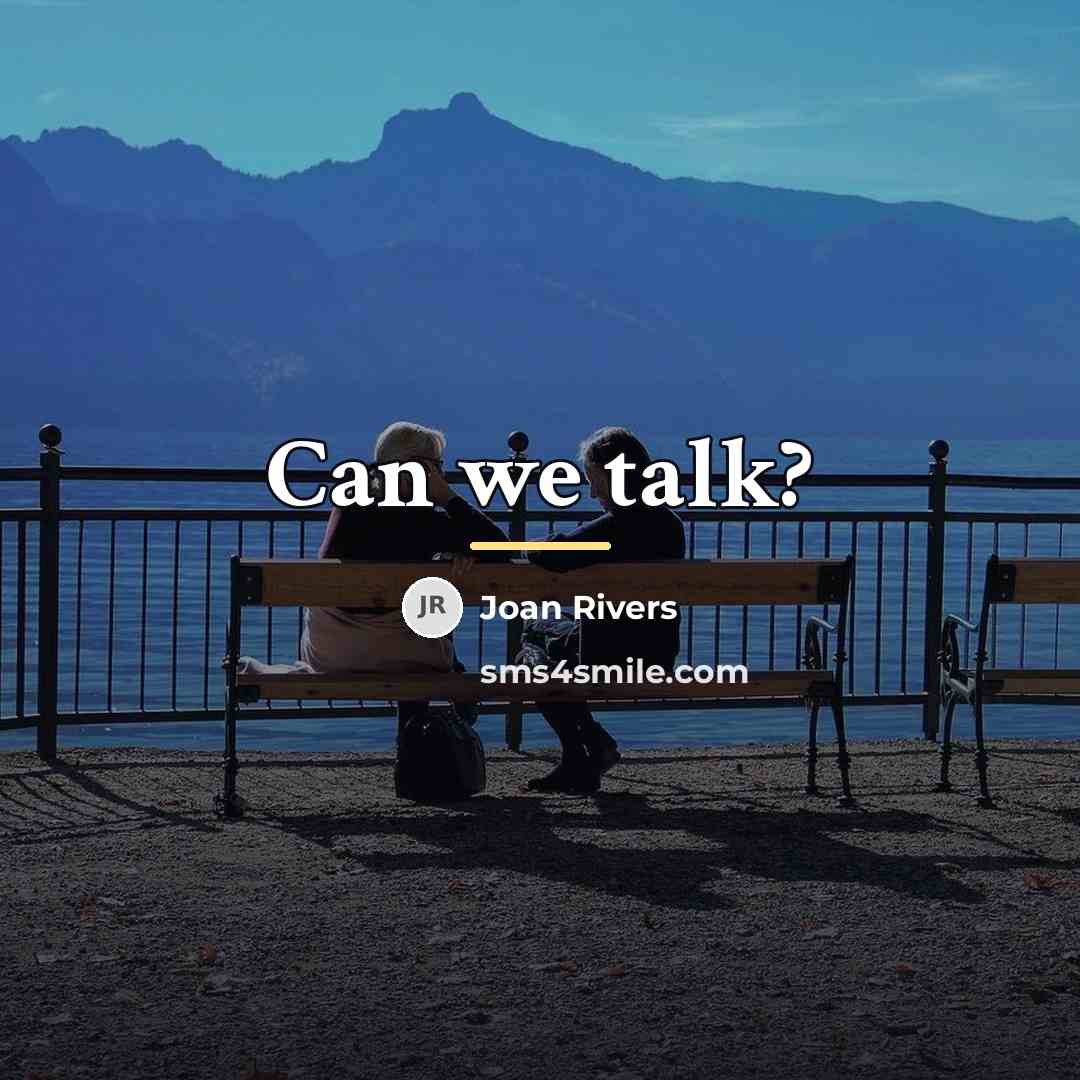 “Can we talk?…” quote by Joan Rivers