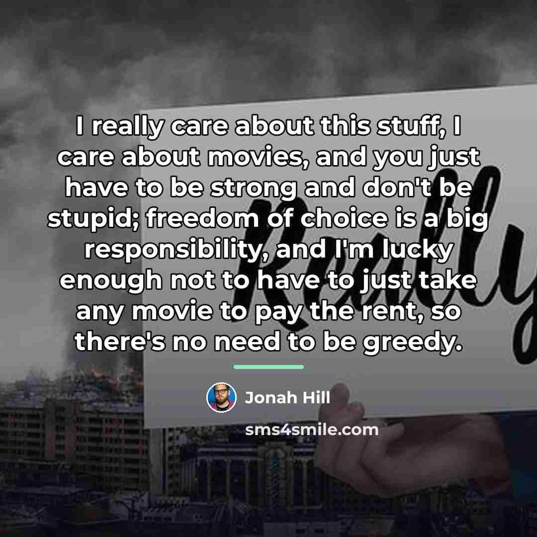“I really care about this stuff, I care about movies,…” quote by Jonah Hill