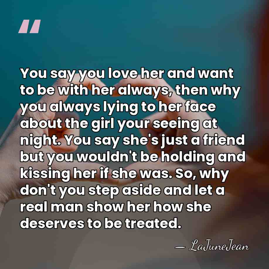 You say you love her and want to be with her always,&hellip; - LaJuneJean
