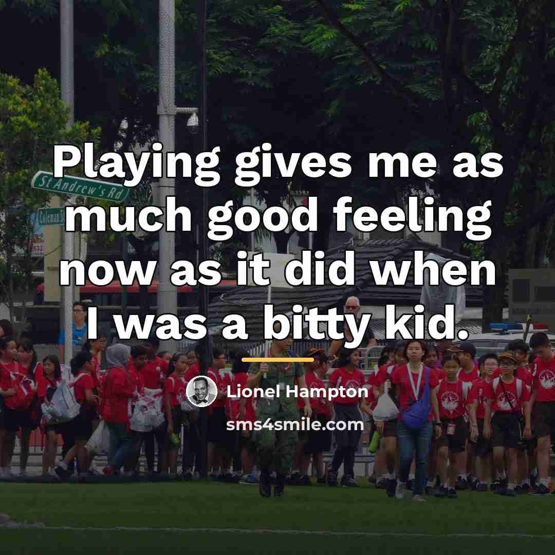 “Playing gives me as much good feeling now as it…” quote by Lionel Hampton