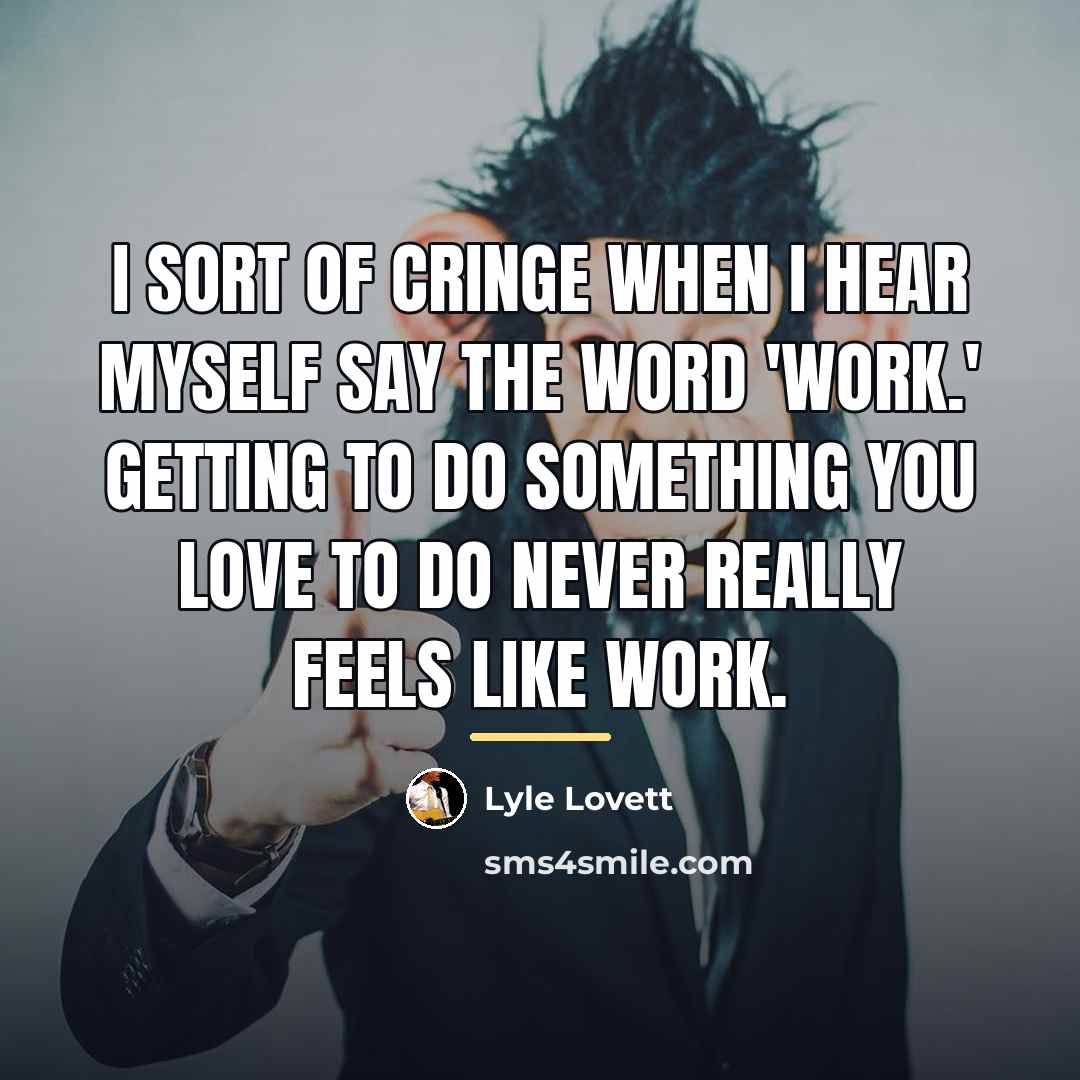 “I sort of cringe when I hear myself say the…” quote by Lyle Lovett