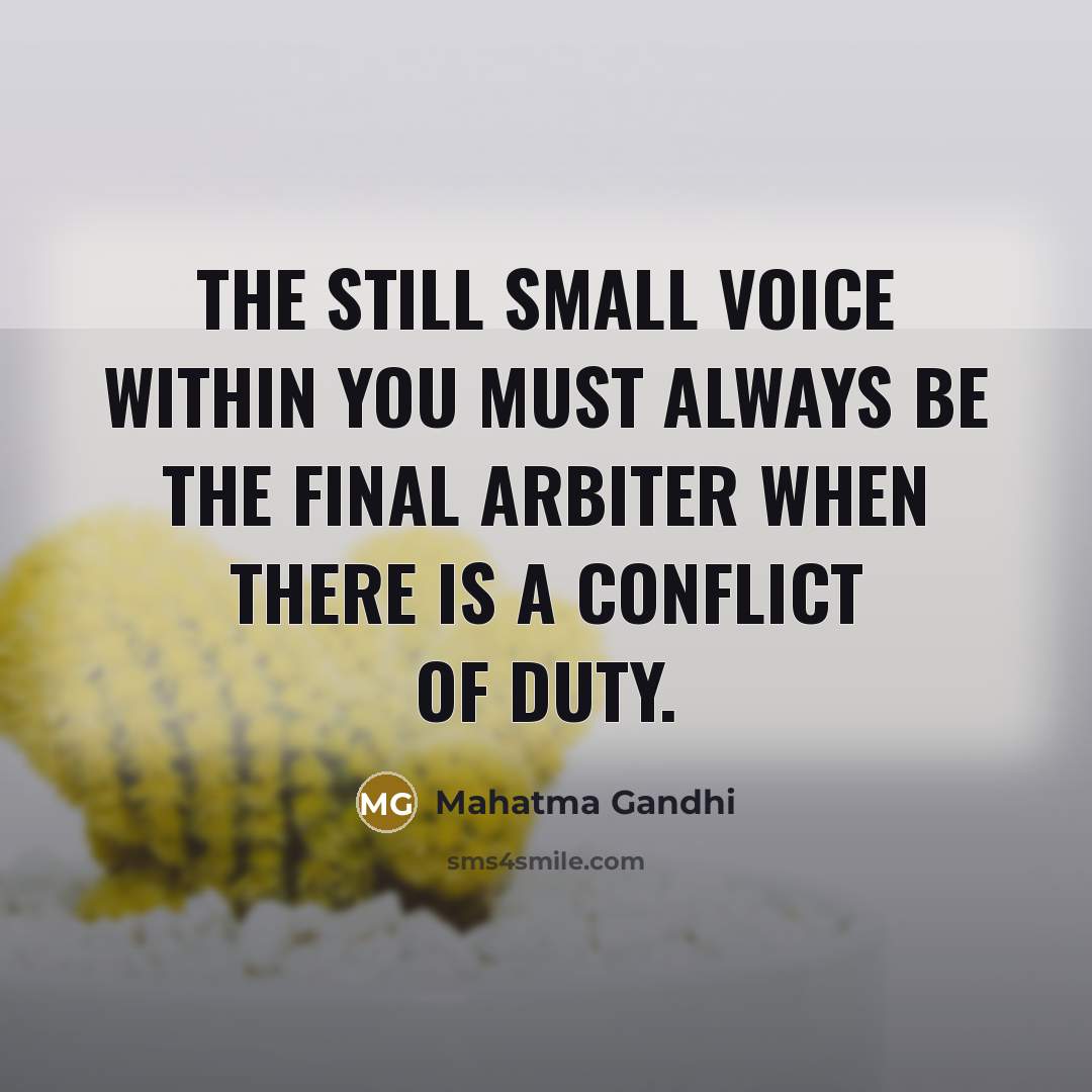 “The still small voice within you must always be the…” quote by Mahatma Gandhi