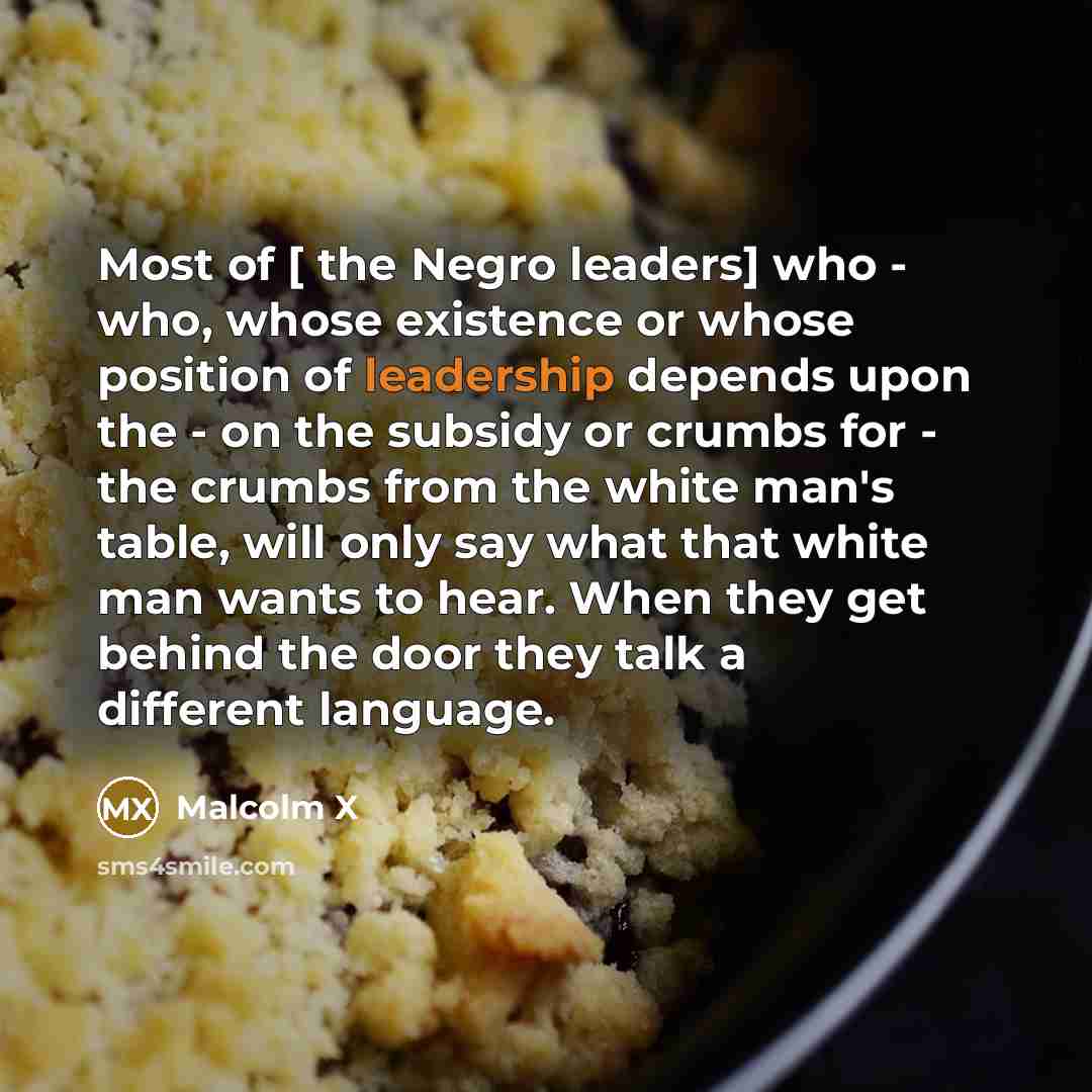 “Most of [ the Negro leaders] who - who, whose…” quote by Malcolm X
