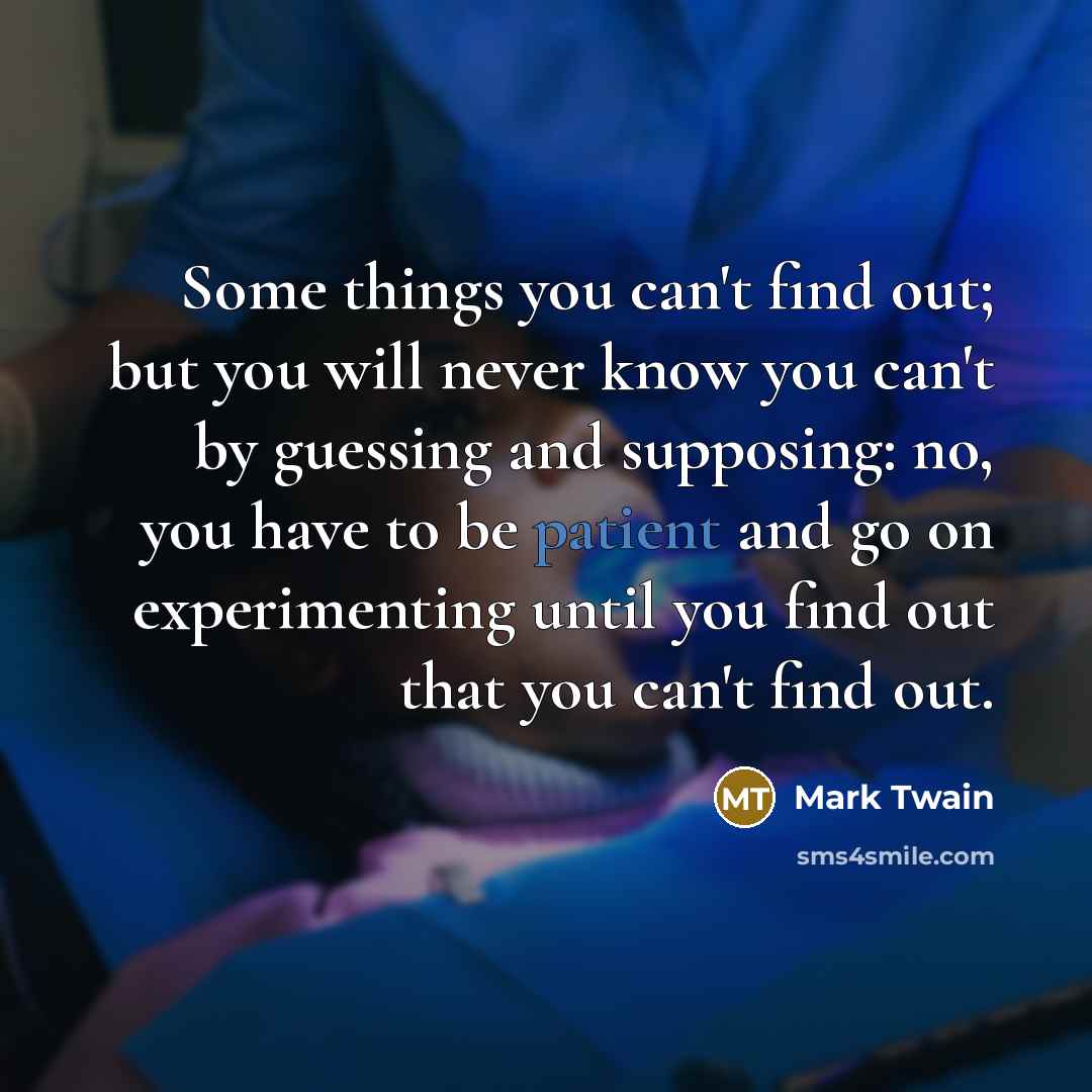 “Some things you can't find out; but you will never…” quote by Mark Twain