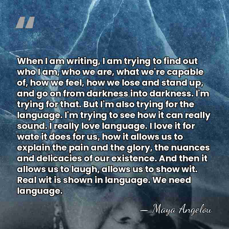 When I am writing, I am trying to find out who I&hellip; - Maya Angelou