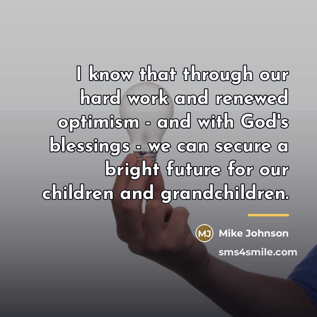 “I know that through our hard work and renewed optimism…” quote by Mike Johnson