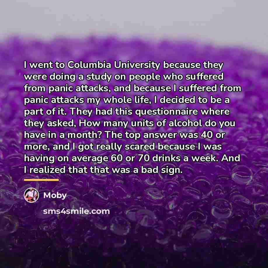 “I went to Columbia University because they were doing a…” quote by Moby