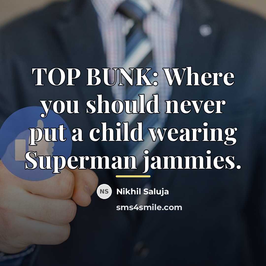 “TOP BUNK: Where you should never put a child wearing…” quote by Nikhil Saluja