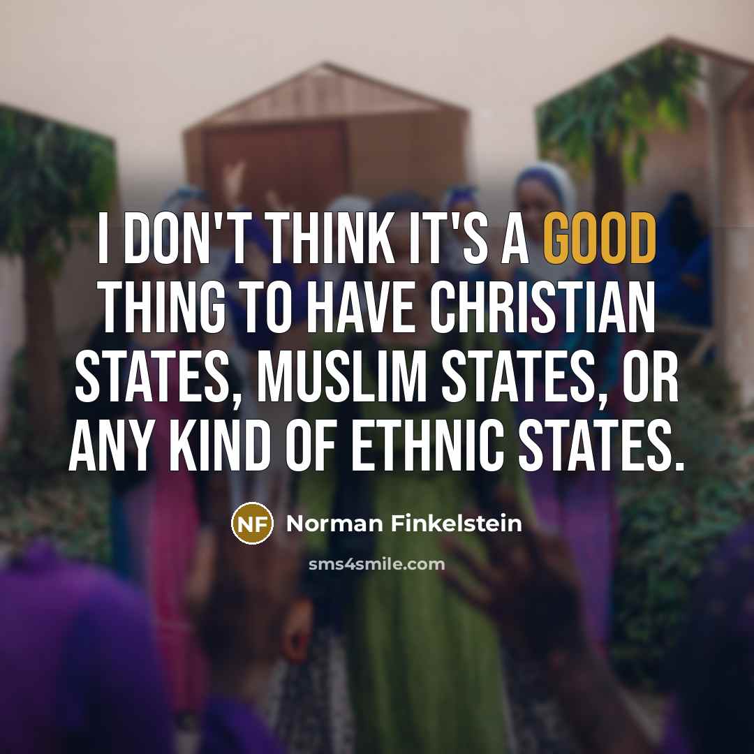 “I don't think it's a good thing to have Christian…” quote by Norman Finkelstein