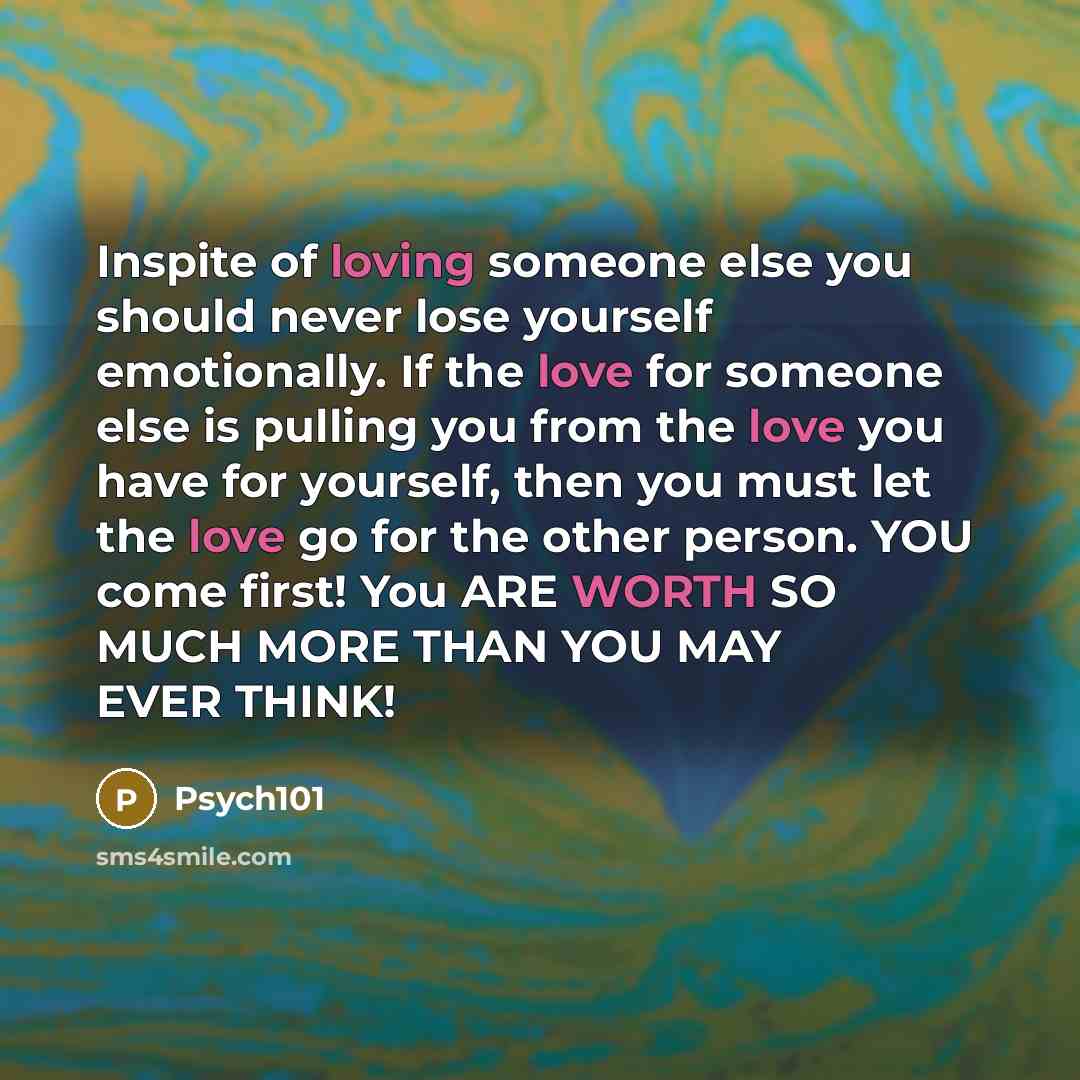 “Inspite of loving someone else you should never lose yourself…” quote by Psych101
