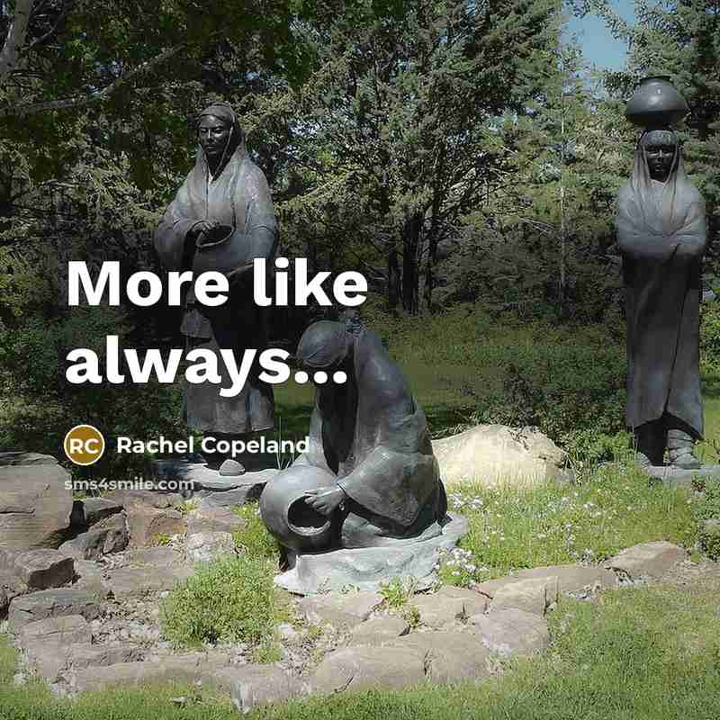 “More like always...…” quote by Rachel Copeland