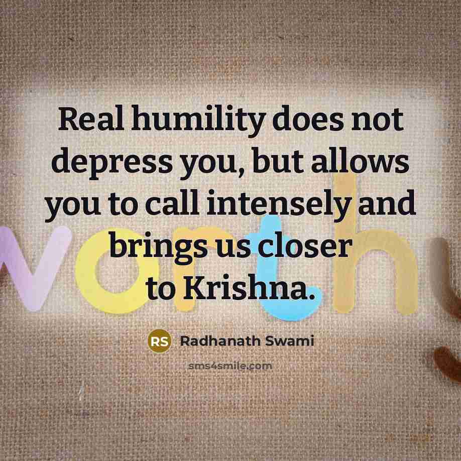 “Real humility does not depress you, but allows you to…” quote by Radhanath Swami