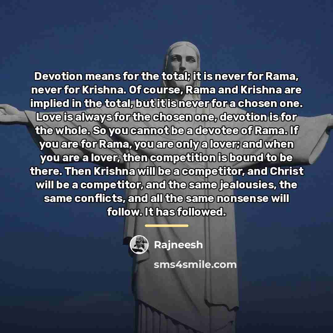 “Devotion means for the total; it is never for Rama,…” quote by Rajneesh