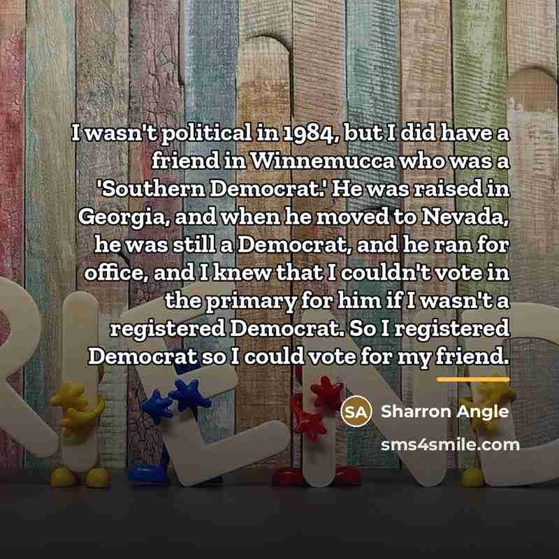 “I wasn't political in 1984, but I did have a…” quote by Sharron Angle