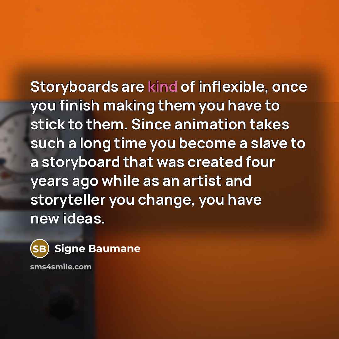 “Storyboards are kind of inflexible, once you finish making them…” quote by Signe Baumane