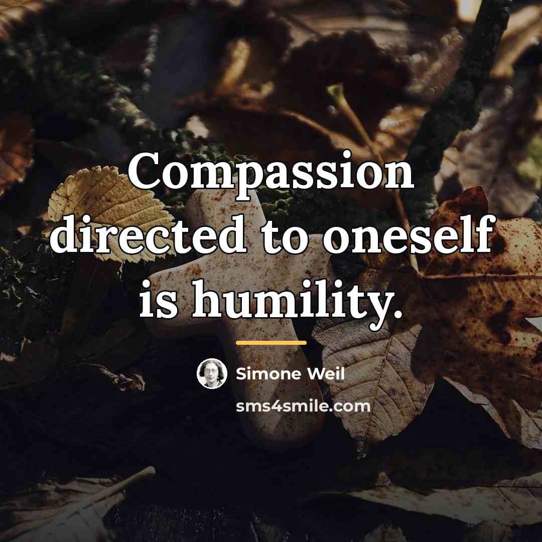 “Compassion directed to oneself is humility.…” quote by Simone Weil