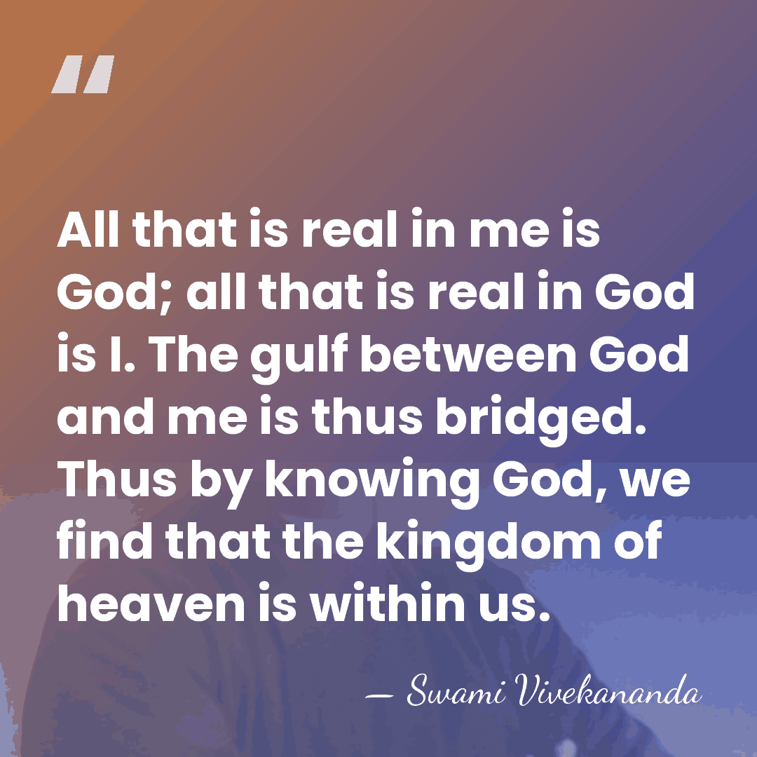 All that is real in me is God; all that is real&hellip; - Swami Vivekananda