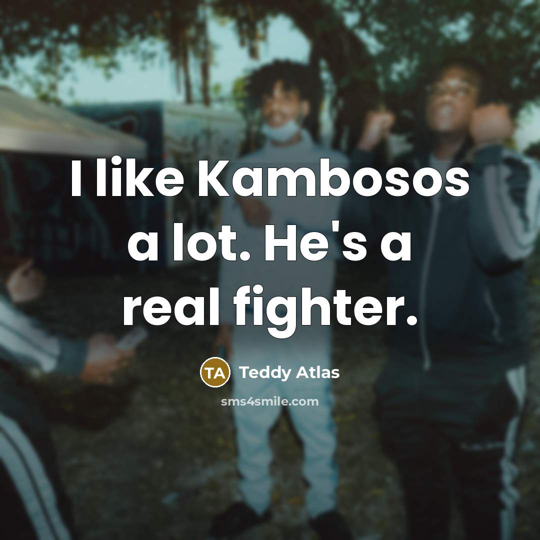 “I like Kambosos a lot. He's a real fighter.…” quote by Teddy Atlas