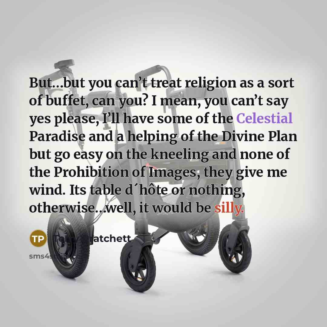 “But…but you can’t treat religion as a sort of buffet,…” quote by Terry Pratchett