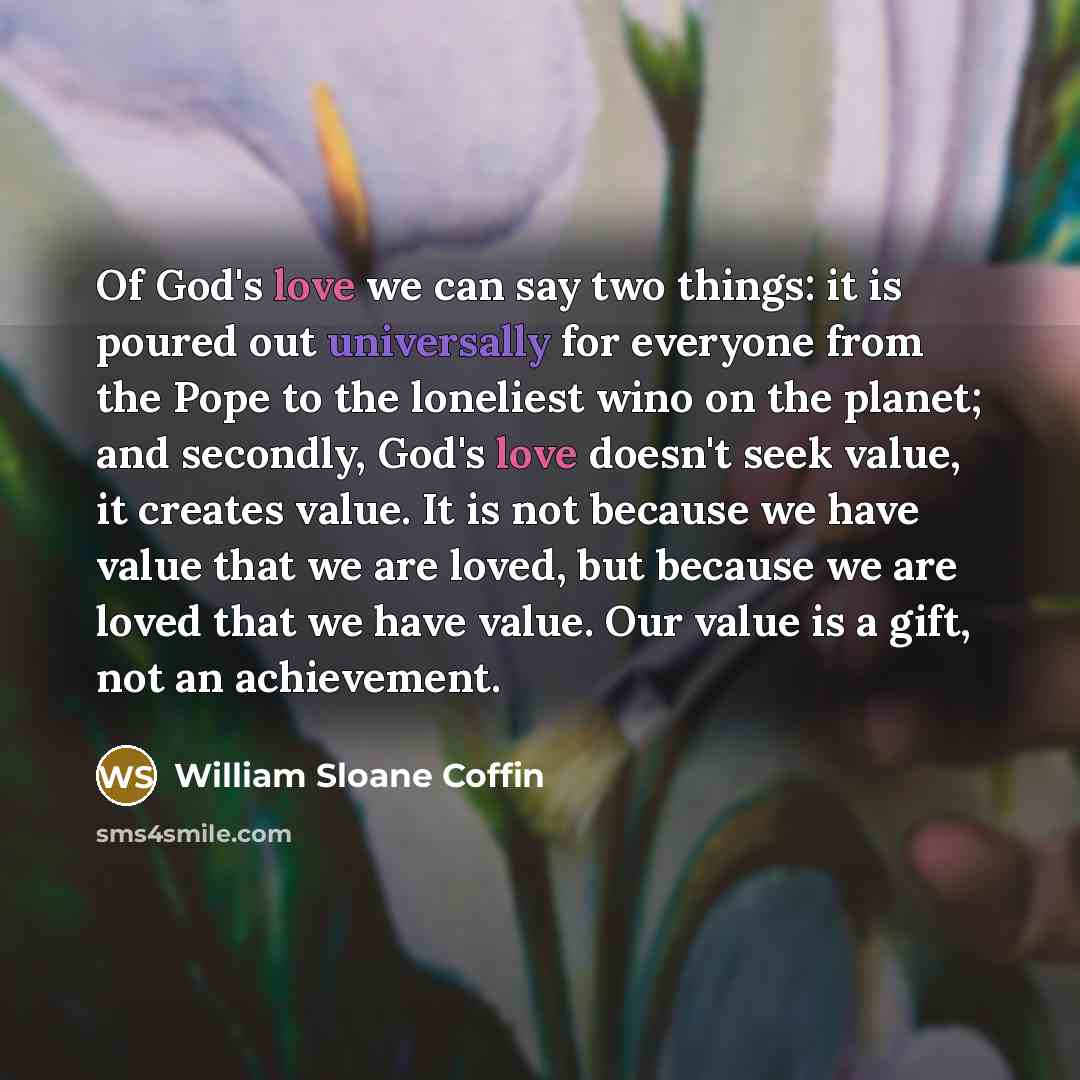“Of God's love we can say two things: it is…” quote by William Sloane Coffin