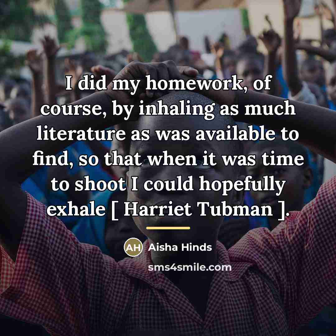 “I did my homework, of course, by inhaling as much…” quote by Aisha Hinds